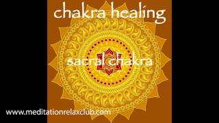 Chakra Healing amp Balancing  Sacral Chakra Swadhisthana Meditative Healing Music [upl. by Nylia]