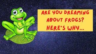 The Meaning of Frogs in DreamsBiblical Dream Interpretation [upl. by Iad475]