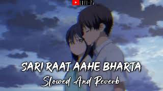 Sari raat aahe bharta slowed and Reverb song [upl. by Anissa]