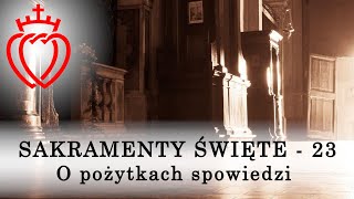 O pożytkach spowiedzi [upl. by Saudra]