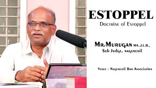 Doctrineofestopel  Doctrine of Estoppel class by MrMurugan Sub Judge Nagercoil [upl. by Hukill]