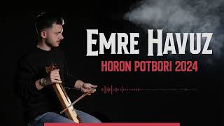 EMRE HAVUZ  HORON POTPORİ 2024 [upl. by Tiffy]