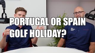 PORTUGAL OR SPAIN GOLF HOLIDAY GOLF TRAVEL EXPERTS PODCAST [upl. by Ginsburg]