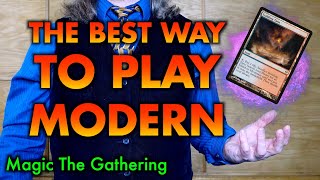 The Best Way To Play Modern  A Magic The Gathering Guide [upl. by Angelique]