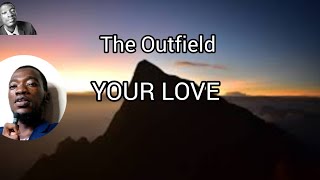 The Outfield  Your Love Lyrics Explanation Video [upl. by Meredith]