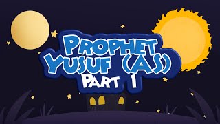 Prophet Yusuf AS Story  Stories of the Prophets for Kids in English  Part 1 [upl. by Merideth]