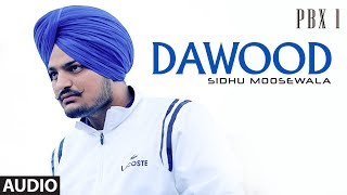 Dawood Full Audio  PBX 1  Sidhu Moose Wala  Byg Byrd  Latest Punjabi Songs 2018 [upl. by Anaek]