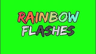 Rainbow Flashes Green Screen quotEpilepsy Warningquot [upl. by Chadd]