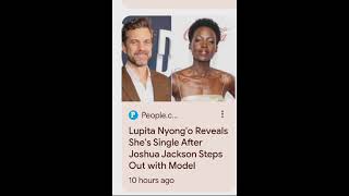 Lupita Nyongo amp Joshua Jackson Split [upl. by Eicak]