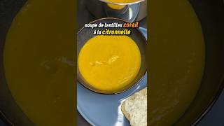 Apparement la Soupe ça fait grandir… 😋 Soupe de Lentilles Corail à la Citronelle [upl. by Esmeralda]