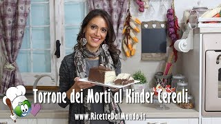 Torrone dei Morti al Kinder Cereali  RicetteDalMondoit [upl. by Dorey751]