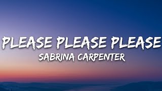 Sabrina Carpenter  Please Please Please Lyrics [upl. by Zucker]