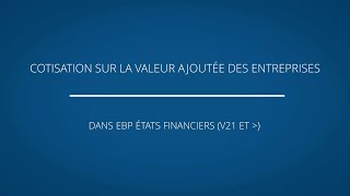 Cotisation sur la Valeur Ajoutée des Entreprises CVAE dans EBP États Financiers V21 et sup [upl. by Yleek]