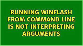 Running WinFlash from command line is not interpreting arguments [upl. by Doowrehs592]