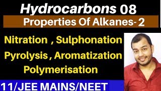 Hydrocarbons 08  Properties of Alkanes 02  Nitration  Sulphonation  Pyrolysis Aromatization [upl. by Akienahs5]