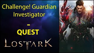 Challenge Guardian Investigator  Quest  Lost Ark [upl. by Flieger]