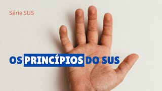 Os princípios do SUS [upl. by Edveh]