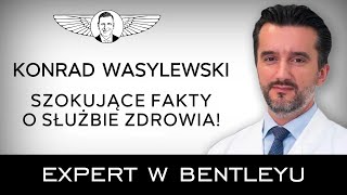 Dlaczego lekarze nie leczą Konrad Wasylewski Expert w Bentleyu [upl. by Airotnahs]