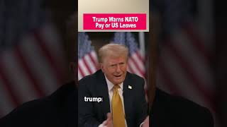 Trump Claims US Could Leave NATO if Allies Dont Settle Debts [upl. by Boyce]