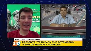 Presenta quotTarico On The Rotembergquot  Ariel Tarico  Noticiero Central [upl. by Anissej]