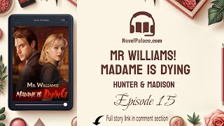 Episode 15  Mr Williams Madame Is Dying  Audiobook Free  Hunter amp Madison [upl. by Aihsein]