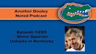 Episode  285  Steve Spurrier  Unlucky in Kentucky [upl. by Fontes]