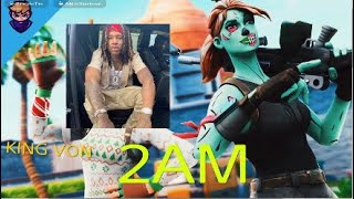 KING VON  2AM FORTNITE MONTAGE [upl. by Nadeen]