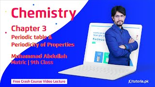 Periodic Table amp Periodicity of Properties  Chapter 3  Chemistry 9th class  Matric Part 1 [upl. by Aicelet]