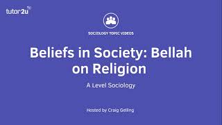 Bellah on Religion  Beliefs in Society  ALevel Sociology [upl. by Ynoffit]