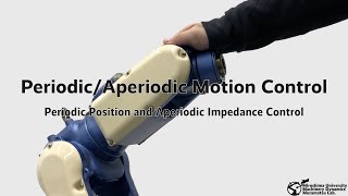 PeriodicAperiodic Motion Control  Periodic Position and Aperiodic Impedance Control [upl. by Enel]