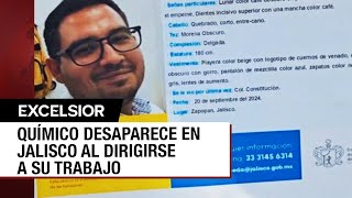 Buscan en Jalisco a químico desaparecido mientras se dirigía a su trabajo [upl. by Aicen]