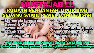 Ayat Ruqyah Untuk anak Bayi Ruqyah Bayi Susah Tidur Rewel Gelisah Demam Gangguan Jin Syaitan [upl. by Kcirtap]