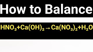 How to Balance HNO3CaOH2→CaNO32H2OHNO3CaOH2 gives CaNO32 H2O balance [upl. by Peyter405]