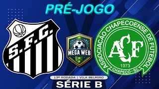 PRÉJOGO  SANTOS 1x0 CHAPECOENSE  Série B 2024  13ª Rodada [upl. by Rizzo]