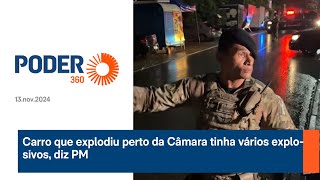 Carro que explodiu perto da Câmara tinha vários explosivos diz PM [upl. by Ahseekan48]