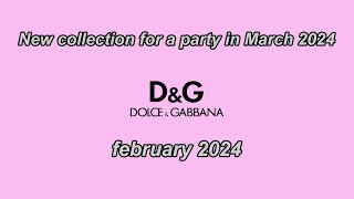 Dolce and Gabbanas new collection for a party in March 2024 [upl. by Airretal]