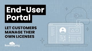 Implementing an End User Portal with LicenseSpring [upl. by Schinica272]