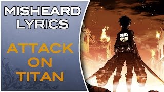 Misheard Lyrics  Attack on Titan Op 1 [upl. by Tezzil]