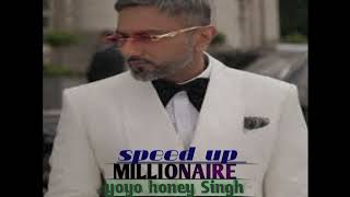 Speed up new song  MILLIONAIRE  Album song  enjoy song new songsYoYoHoneySingh [upl. by Arretnahs]