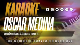 Oscar Medina  Pista Karaoke Búscale [upl. by Trojan]