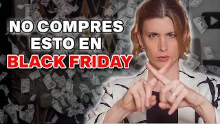 NO COMPRES ESTO en BLACK FRIDAY  Basta de tirar tu dinero [upl. by Bloem716]