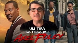 Crítica  Um tira da pesada 4 Axel Foley [upl. by Rowell]