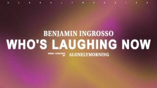 Benjamin Ingrosso  Look Whos Laughing Now Lyrics [upl. by Mariam]