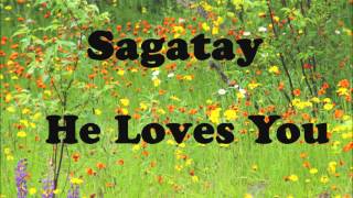 Sagatay He Loves You [upl. by Bayly]