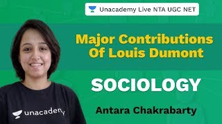 Major contributions of Louis Dumont  Sociology  Unacademy Live NTA UGC NET  Antara Chakrabarty [upl. by Brouwer]