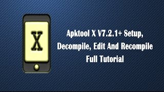 How to setup Apktool X Android Version Decompile Edit and Recompile Full Tutrial [upl. by Asek]