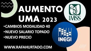 NUEVO TOPE MODALIDAD 40 25 UMA 2023 CAMBIO EN PRECIO SALARIO TOPADO [upl. by Johanan]