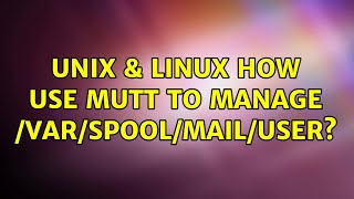 Unix amp Linux How use mutt to manage varspoolmailuser [upl. by Aloysius]