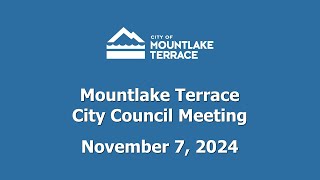 Mountlake Terrace City Council Meeting  November 7 2024 [upl. by Sarge828]