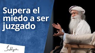 Supera el miedo a ser juzgado  Sadhguru [upl. by Sidnee]